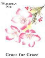 Grace for Grace - Watchman Nee.pdf